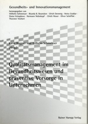 Qualitätsmanagement im Gesundheitswesen und präventive Vorsorge in Unternehmen