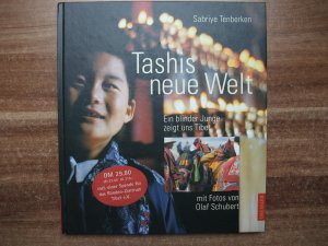 Tashis neue Welt - Ein blinder Junge zeigt uns Tibet (vielleicht Signiert, siehe Foto)