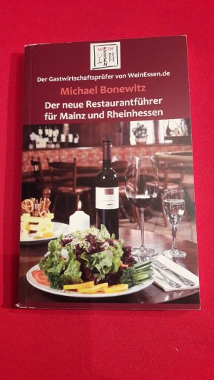 gebrauchtes Buch – Michael Bonewitz – Der neue Restaurantführer für Mainz und Rheinhessen - Der Gastwirtschaftsprüfer von WeinEssen.de