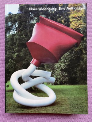 gebrauchtes Buch – Kunst- und Ausstellungshalle der Bundesrepublik Deutschland – Claes Oldenburg: Eine Anthologie