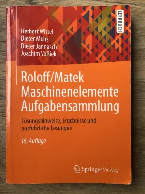 gebrauchtes Buch – Wittel, Herbert; Muhs – Roloff/Matek Maschinenelemente Aufgabensammlung - Lösungshinweise, Ergebnisse und ausführliche Lösungen