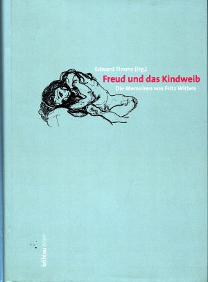 gebrauchtes Buch – Edward Timms – Freud und das Kindweib - Die Erinnerungen von Fritz Wittels -