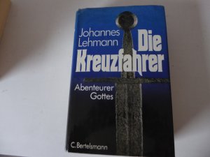 Die Kreuzfahrer. Abenteurer Gottes. Hardcover mit Schutzumschlag