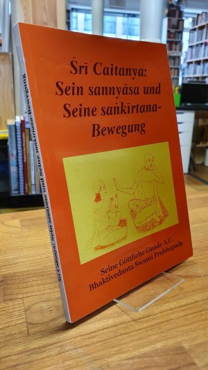 Sri Caitanya: Sein Sannyasa und Seine Sankirtana-Bewegung,, aus dem Englischen von Bernd Zikeli