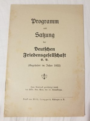 Programm und Satzung der Deutschen Friedensgesellschaft E. V. (gegründet im Jahre 1892)