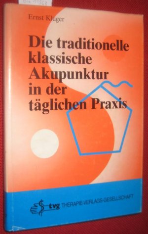 Die traditionelle klassische Akupunktur in der täglichen Praxis. Eine Anleitung für Anfänger unter Zugrundelegung der Energie und Pulsdiagnose als Hauptprinzipien […]