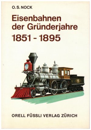 Eisenbahnen der Gründerjahre : 1851 - 1895