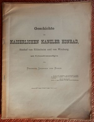 Geschichte des kaiserlichen Kanzler Konrad, Bischof von Hildesheim und von Wirzburg ...