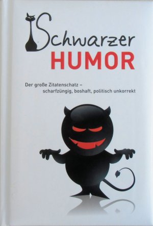 gebrauchtes Buch – Sonja Sammüller – Schwarzer Humor - Der große Zitatenschatz - scharfzüngig, boshaft, politisch unkorrekt