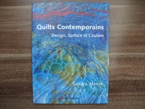 gebrauchtes Buch – SAndra Meech – Quilts Contemporains - Design, Surface et Couture