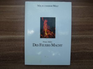 Wir in unserer Welt - Des Feuers Macht