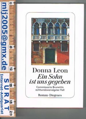 gebrauchtes Buch – Donna Leon – Ein Sohn ist uns gegeben.  Commissario Brunettis achtundzwanzigster Fall. Roman.