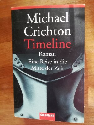 gebrauchtes Buch – Michael Crichton – Timeline - Eine Reise in die Mitte der Zeit - Roman