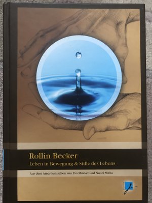 gebrauchtes Buch – Rollin Becker – Rollin Becker - Leben in Bewegung & Stille des Lebens - Leben in Bewegung & Stille des Lebens