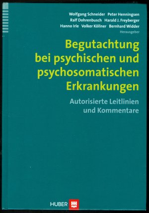 Begutachtung bei psychischen und psychosomatischen Erkrankungen - Autorisierte Leitlinien und Kommentare