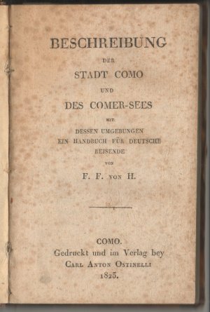 Beschreibung der Stadt Como und des Comer-Sees mit dessen Umgebungen. Ein Handbuch für deutsche Reisende.