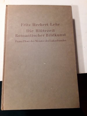 antiquarisches Buch – Fritz Herbert Lehr – Die Blütezeit Romantischer Bildkunst*** Franz Pforr der Meister des Lukasbundes***