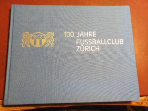 100 Jahre Fussballclub Zürich