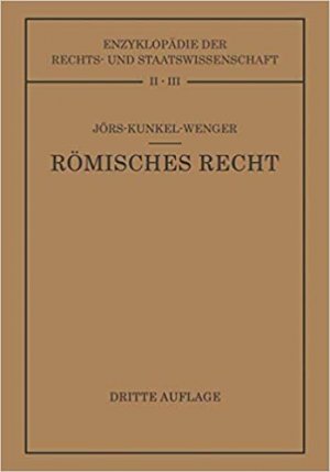 Römisches Recht. Römisches Privatrecht. Abriß des Römischen Zivilprozeßrechts.