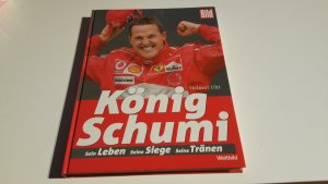 gebrauchtes Buch – König Schumi sein Leben seine Siege seine Tränen