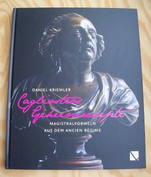 gebrauchtes Buch – Daniel Kriemler – Cagliostros Geheimrezepte. Magistralformeln aus dem Ancien Régime.