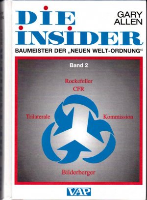 Die Insider. Baumeister der "Neuen Welt-Ordnung". Band 2