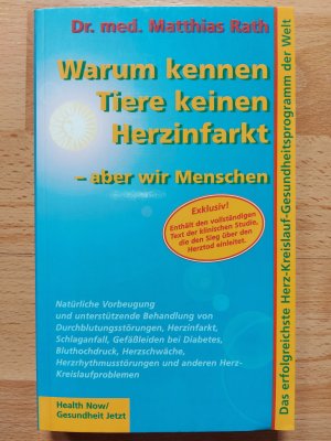 gebrauchtes Buch – Matthias Rath – Warum kennen Tiere keinen Herzinfarkt - aber wir Menschen