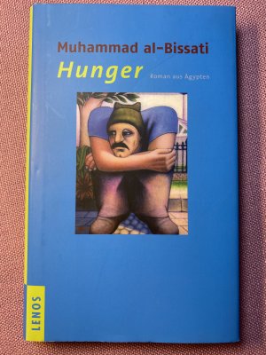 gebrauchtes Buch – Bissati, Muhammad al- – Hunger - Roman aus Ägypten