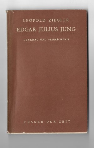 Edgar Julius Jung. Denkmal und Vermächtnis.