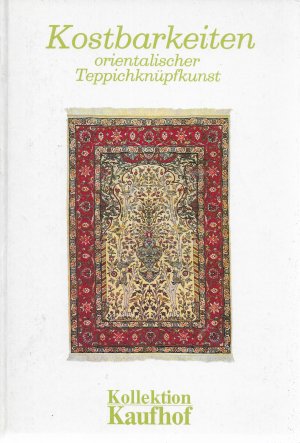 gebrauchtes Buch – Irmgard und Sefik Türker – Kostbarkeiten orientalischer Teppichknüpfkunst