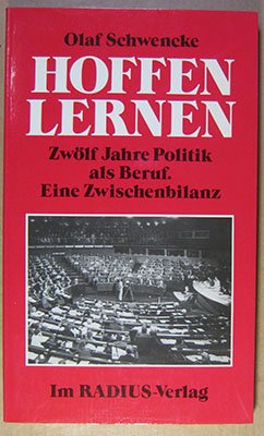 Hoffen lernen. 12 Jahre Politik als Beruf. Eine Zwischenbilanz.