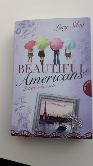 gebrauchtes Buch – Lucy Silag – Beautiful Americans , Band 3: Beautiful Americans, Leben à la carte