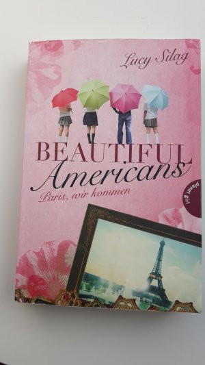 gebrauchtes Buch – Lucy Silag – Beautiful Americans , Band 1: Paris, wir kommen