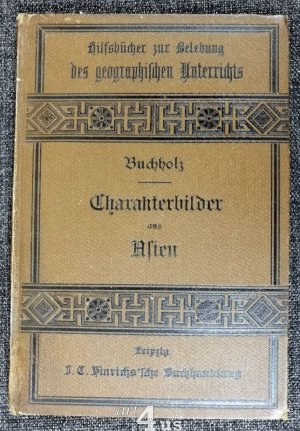 antiquarisches Buch – Paul Buchholz – Charakterbilder aus Asien Hilfsbücher zur Belebung des geographischen Unterrichts : VI