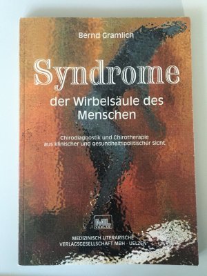 Syndrome der Wirbelsäule des Menschen - Chirodiagnostik und Chirotherapie aus klinischer und gesundheitspolitischer Sicht