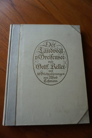 Der Landvogt von Greifensee. Mit 10 Stichradierungen von Alfred Cossmann. [Vorzugsausgabe]