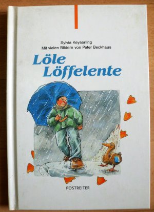 gebrauchtes Buch – Sylvia Keyserling – Löle Löffelente  -  für alle die anfangen zu lesen