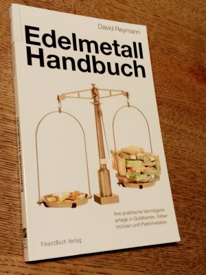 gebrauchtes Buch – David M. Reymann – Edelmetallhandbuch - Ihre praktische Vermögensanlage in Goldbarren, Silbermünzen und Platinmetallen