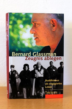 gebrauchtes Buch – Bernhard Glassmann – Zeugnis ablegen. Buddhismus als engagiertes Leben