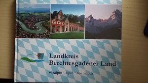 Landkreis Berchtesgadener Land Voralpin alpin hochalpin