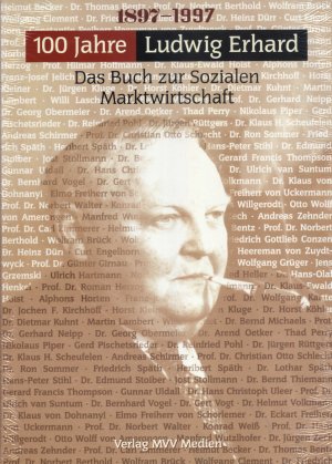 gebrauchtes Buch – Herausgegeben von Roland Ermrich – 100 Jahre Ludwig Erhard, 1897 - 1997. Das Buch zur Sozialen Marktwirtschaft