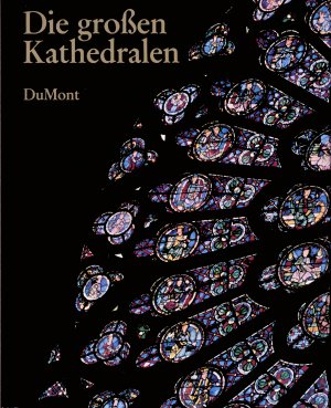 Die großen Kathedralen - Großbildband: 31 x 25 cm. 2,6 Kg