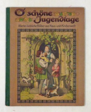 O schöne Jugendtage. Ein neues Bilderbuch mit Bildern von L. Richter mit sinnreichen Versen.