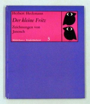 Der kleine Fritz. Ein Roman für Kinder und solche, die es werden wollen. Zeichnungen von Janosch.