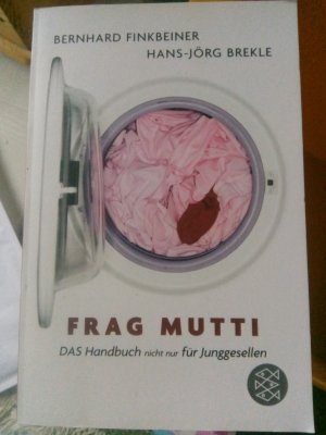 gebrauchtes Buch – Finkbeiner, Bernhard; Brekle – Frag Mutti - DAS Handbuch nicht nur für Junggesellen