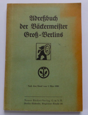 Adreßbuch der Bäckermeister Groß-Berlins - nach dem stand 1. märz 1950