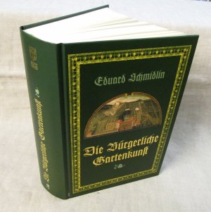 gebrauchtes Buch – Eduard Schmidlin – Die bürgerliche Gartenkunst * Reprint der Ausgabe Hoffmann'sche Verlagsbuchhandlung 1852