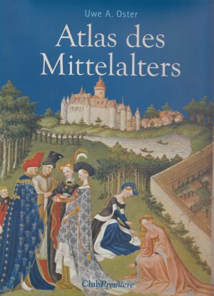 gebrauchtes Buch – Oster, Uwe A – Atlas des Mittelalters