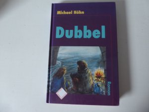 gebrauchtes Buch – Michael Höhn – Dubbel. Roman. Hardcover