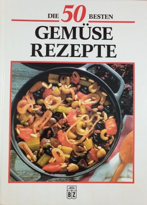 gebrauchtes Buch – Buch und Zeit Verlagsgesellschaft – Buch und Zeit  -  Die 50 besten Gemüserezepte